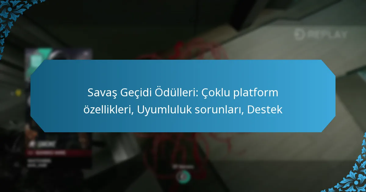 Savaş Geçidi Ödülleri: Çoklu platform özellikleri, Uyumluluk sorunları, Destek