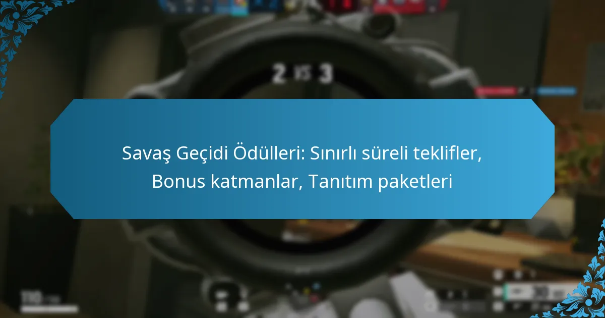 Savaş Geçidi Ödülleri: Sınırlı süreli teklifler, Bonus katmanlar, Tanıtım paketleri