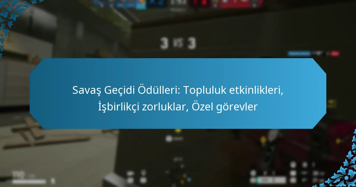 Savaş Geçidi Ödülleri: Topluluk etkinlikleri, İşbirlikçi zorluklar, Özel görevler