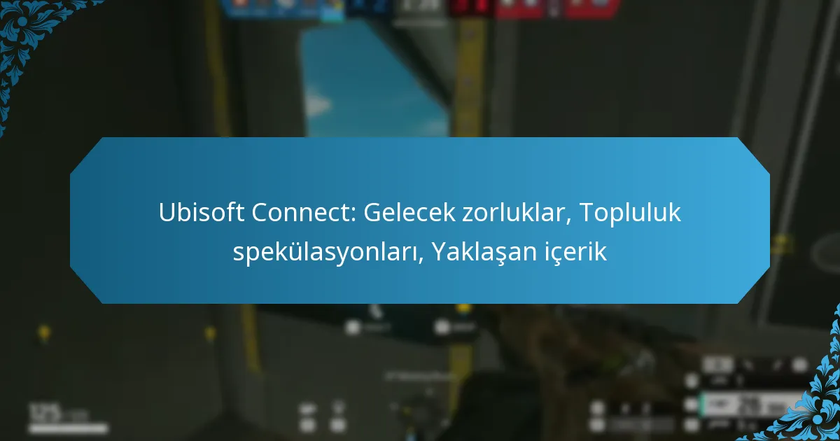 Ubisoft Connect: Gelecek zorluklar, Topluluk spekülasyonları, Yaklaşan içerik
