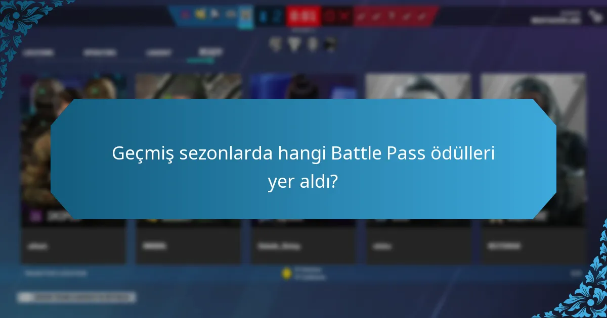 Geçmiş sezonlarda hangi Battle Pass ödülleri yer aldı?