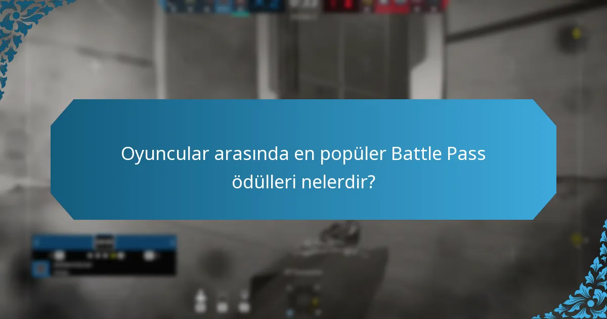 Oyuncular arasında en popüler Battle Pass ödülleri nelerdir?