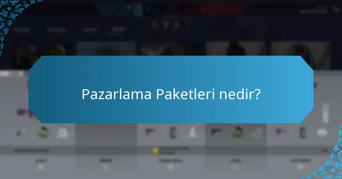 Pazarlama Paketleri nedir?
