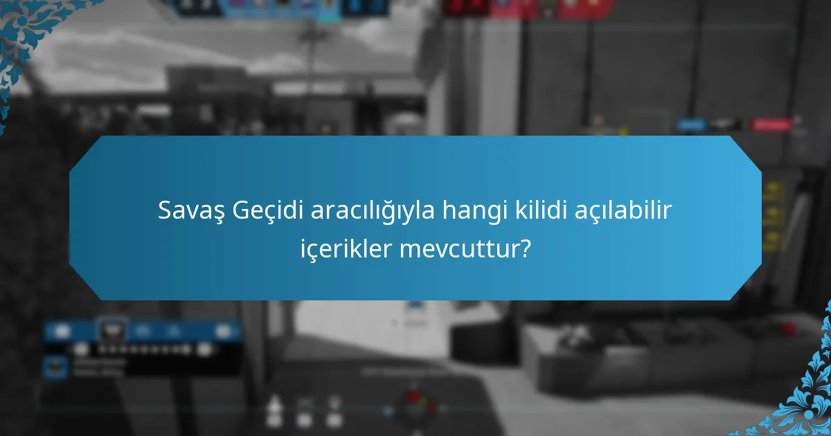 Savaş Geçidi aracılığıyla hangi kilidi açılabilir içerikler mevcuttur?