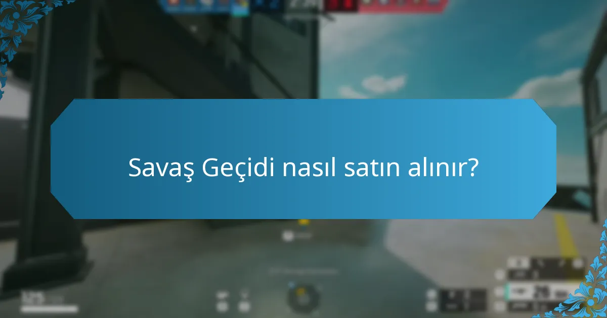 Savaş Geçidi nasıl satın alınır?