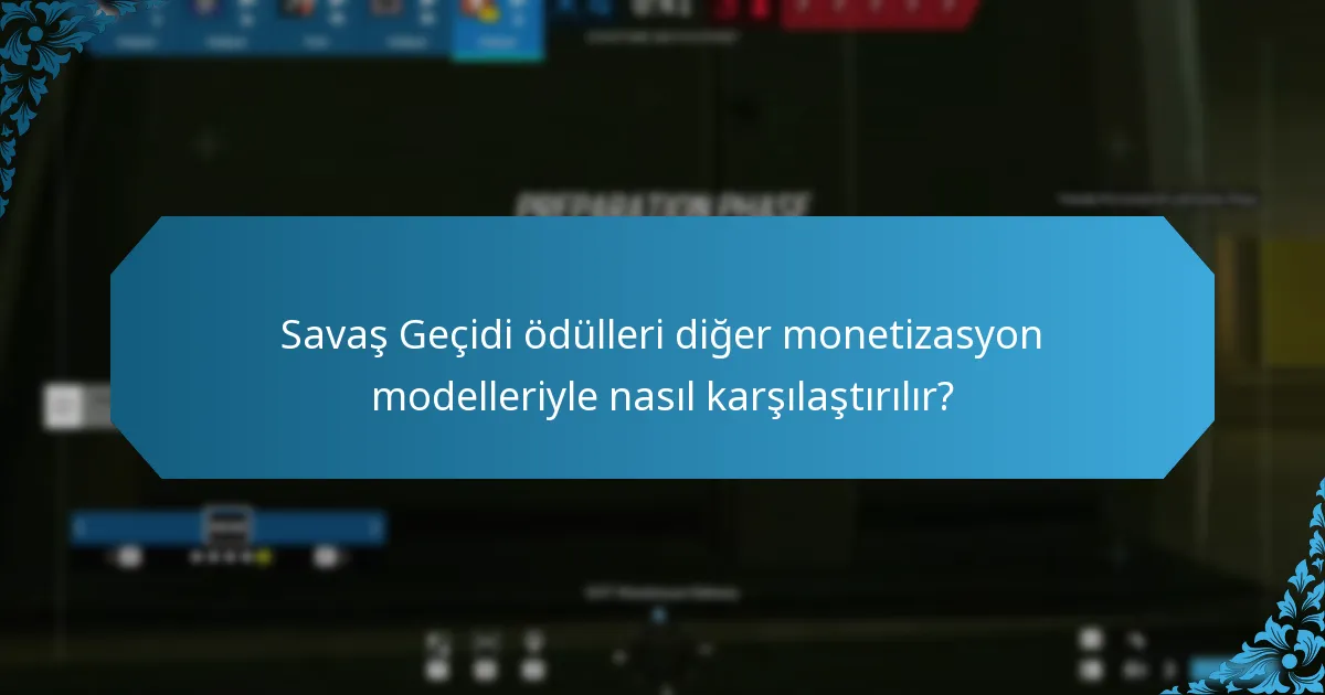 Savaş Geçidi ödülleri diğer monetizasyon modelleriyle nasıl karşılaştırılır?