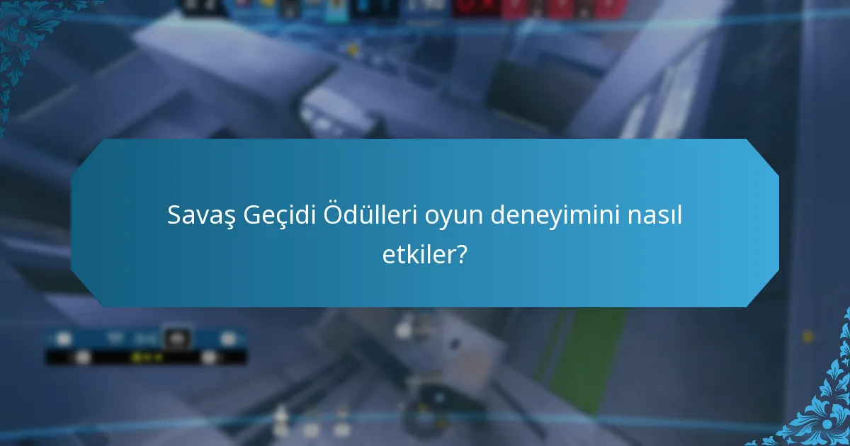 Savaş Geçidi Ödülleri oyun deneyimini nasıl etkiler?