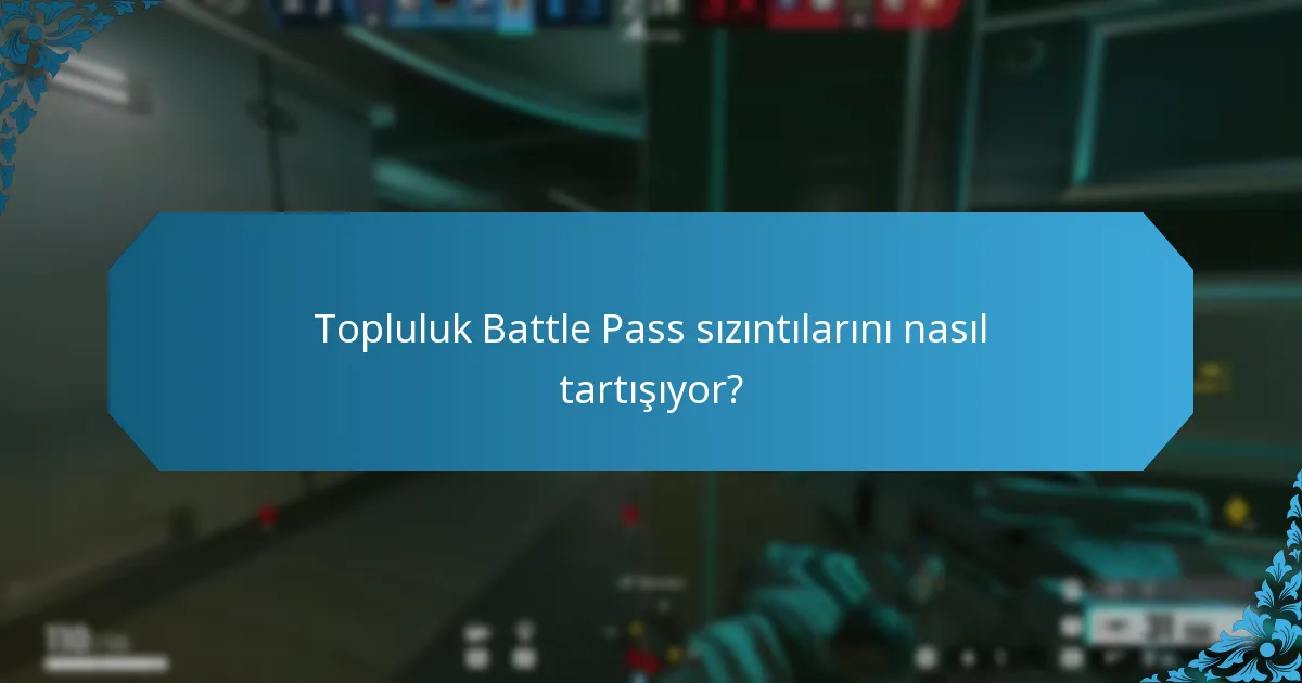 Topluluk Battle Pass sızıntılarını nasıl tartışıyor?
