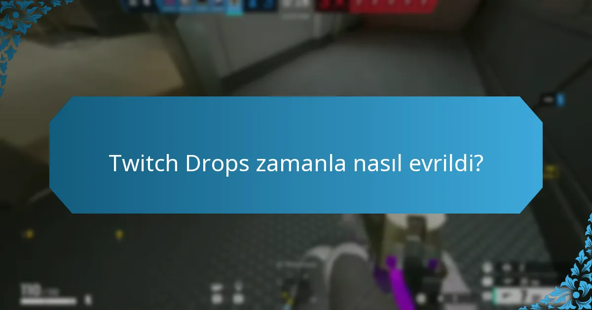 Twitch Drops zamanla nasıl evrildi?