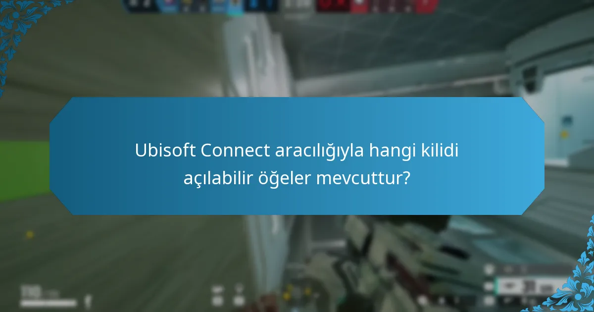 Ubisoft Connect aracılığıyla hangi kilidi açılabilir öğeler mevcuttur?
