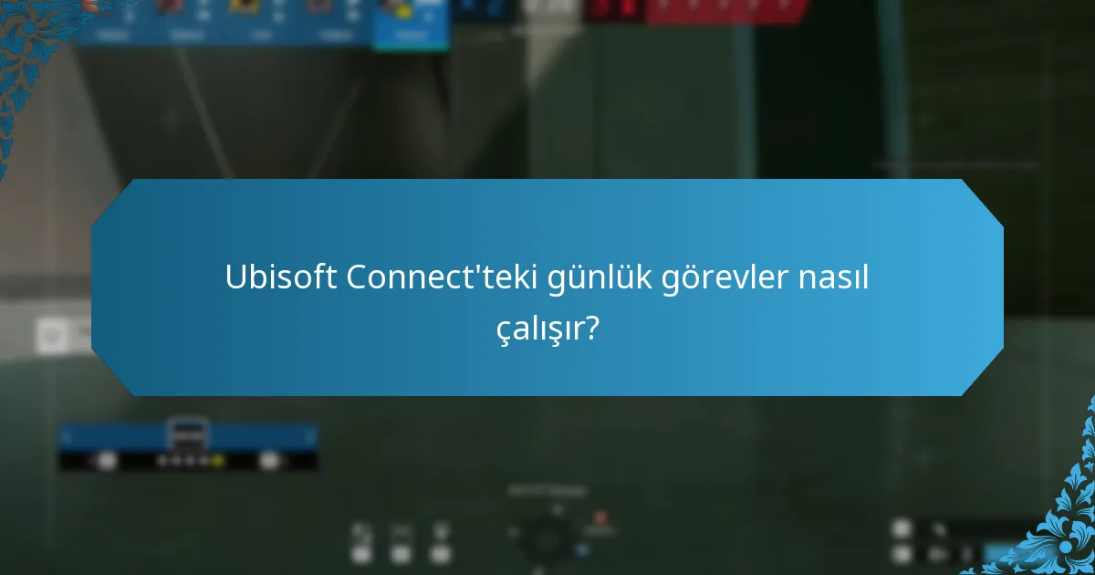 Ubisoft Connect'teki günlük görevler nasıl çalışır?